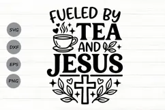 Fueled By Tea And Jesus Svg, Tea Lover Svg, Jesus Lover Svg. Product Image 1