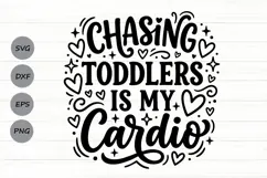Chasing Toddlers Is My Cardio Svg, Tired Mom Svg, Funny Svg. Product Image 1