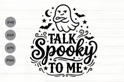 Talk Spooky To Me Svg, Funny Halloween Svg, Funny Ghost Svg Product Image 1