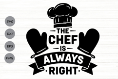 The Chef Is Always Right Svg, Funny Farmhouse Kitchen Svg. Product Image 1