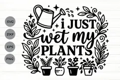 I Just Wet My Plants Svg, Plant Lover Svg, Watering Can Svg. Product Image 1