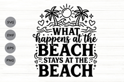 What Happens At The Beach Svg, Summer Vibes Svg, Beach Svg. Product Image 1