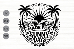 Made For Sunny Days Svg, Summer Vibes Svg, Summer Beach Svg. Product Image 1