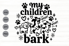 My Children Bark Svg, Dog Mom Svg, Funny Dog Lover Svg. Product Image 1