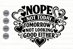 Nope Not Today Svg, Funny Sarcastic Svg, Funny Snarky Svg. Product Image 1