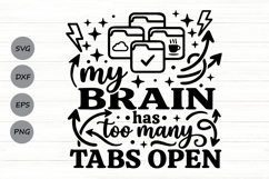 My Brain Has Too Many Tabs Open Svg, Mental Health Svg. Product Image 1