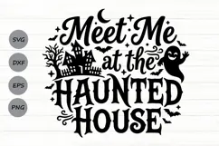 Meet Me At The Haunted House Svg, Scary Halloween Svg. Product Image 1