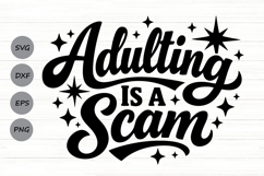 Adulting Is A Scam Svg Png, Funny Sarcastic Svg, Humor Svg. Product Image 1