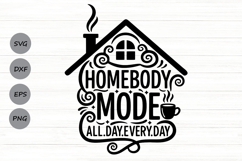 Homebody Mode Svg, Cozy Introvert Svg, Funny Mom Life Svg. Product Image 1
