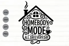 Homebody Mode Svg, Cozy Introvert Svg, Funny Mom Life Svg. Product Image 1