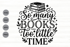 So Many Books Too Little Time Svg, Book Lover Svg. Product Image 1