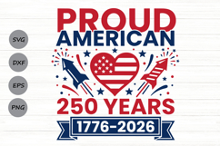 Proud American 250 Years Svg, USA 250th Anniversary Svg. Product Image 1