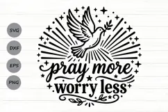 Pray More Worry Less Svg, Mental Health Svg, Religious Svg. Product Image 1
