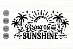 Bring On The Sunshine Svg, Summer Vibes Svg, Vacation Svg. Product Image 1