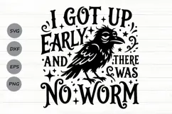 I Got Up Early And There Was No Worm Svg, Funny Crow Svg. Product Image 1