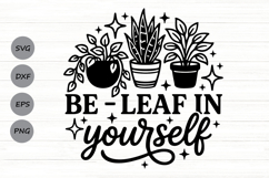 Be Leaf In Yourself Svg, Plant Lover Svg, Funny Gardener Svg Product Image 1