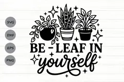 Be Leaf In Yourself Svg, Plant Lover Svg, Funny Gardener Svg Product Image 1