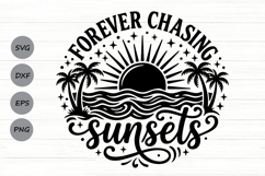 Forever Chasing Sunsets Svg, Summer Vibes Svg, Beach Svg. Product Image 1
