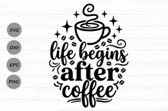 Life Begins After Coffee Svg, Morning Coffee Svg. Product Image 1