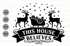 This House Believes Svg, Believe In Santa Svg, Christmas Svg Product Image 1