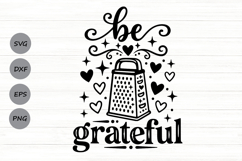 Be Grateful Svg, Funny Kitchen Svg, Kitchen Sign Svg. Product Image 1