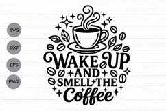 Wake Up And Smell The Coffee Svg, Coffee Lover Svg. Product Image 1