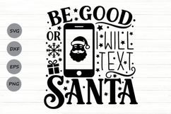 Be Good Or I Will Text Santa Svg, Funny Christmas Santa Svg. Product Image 1