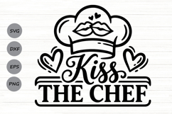 Kiss The Chef Svg, Funny Kitchen Svg, Kitchen Sign Svg. Product Image 1