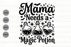 Mama Needs A Magic Potion Svg, Halloween Mom Svg. Product Image 1