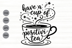 Have A Cup Of Positivi Tea Svg, Tea Lover Svg, Tea Time Svg. Product Image 1