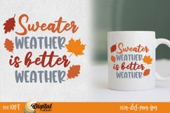 Autumn Design Quotes SVG. Sweater Weather Is Better Weather. Product Image 1