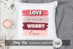Love More Worry Less Valentines Day Sublimation Design Png Product Image 5