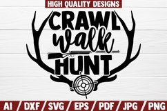 Crawl Walk Hunt SVG | Baby Saying | Quote | Body Shirt Print Product Image 1