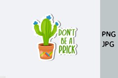 Cactus Don&#039;t be a Prick Sublimation Design - Cactus Design Product Image 1
