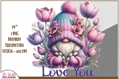 Love you Gnome, Mother's Day floral tulip gnome sublimation Product Image 1