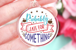 Probably late for something SVG, Keychain SVG Product Image 1