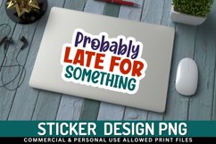 Probably late for Sticker,birthday gift,holiday,best gift,gifted,gifts for,personal gifts,personized gift,gift idea,gift ideas,personalized gift,unique gift,bestfriend gift,Funny mug,Coffee mug,gifts,gifts for her,gifts for him,sublimation,Birthday,Late f
