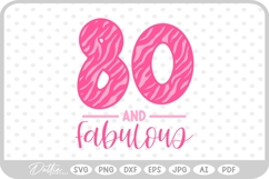 80 &amp; Fabulous Tiger Zebra Birthday Age Print SVG PNG DXF Product Image 1