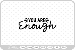 You Are Enough Quote Words Text Script Text SVG PNG DXF Product Image 1