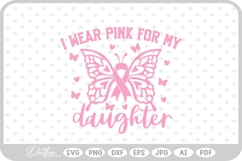 Butterfly Breast Cancer I Wear Pink For My Daughter SVG PNG Product Image 1