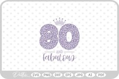 80 &amp; Fabulous Leopard Print SVG PNG DXF Product Image 1