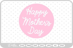Happy Mother's Day Mom Mum Mommy Flower SVG PNG DXF Product Image 1