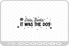 Dear Santa It Was The Dog Christmas SVG PNG DXF Product Image 1