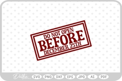 Do Not Open Before Dec 25th Christmas Stamp Gift SVG PNG DXF Product Image 1