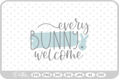 Every Bunny Welcome Easter Quote Spring SVG PNG DXF Product Image 1