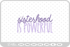 Sisterhood is Powerful Feminism Equality SVG PNG DXF Product Image 1