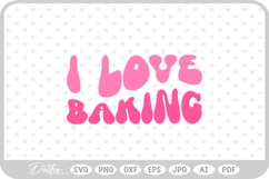 I Love Baking Wavy Text Quote SVG PNG DXF Product Image 1