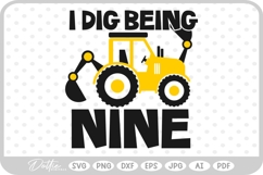 I Dig Being Age 9 Construction Vehicle SVG PNG DXF Product Image 1