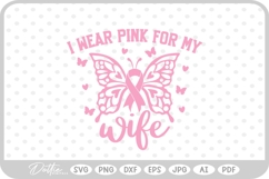 Butterfly Breast Cancer I Wear Pink For My Wife SVG PNG Product Image 1