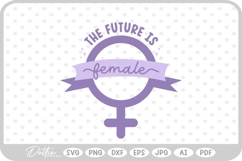 The Future is Female Feminism Equality SVG PNG DXF Product Image 1